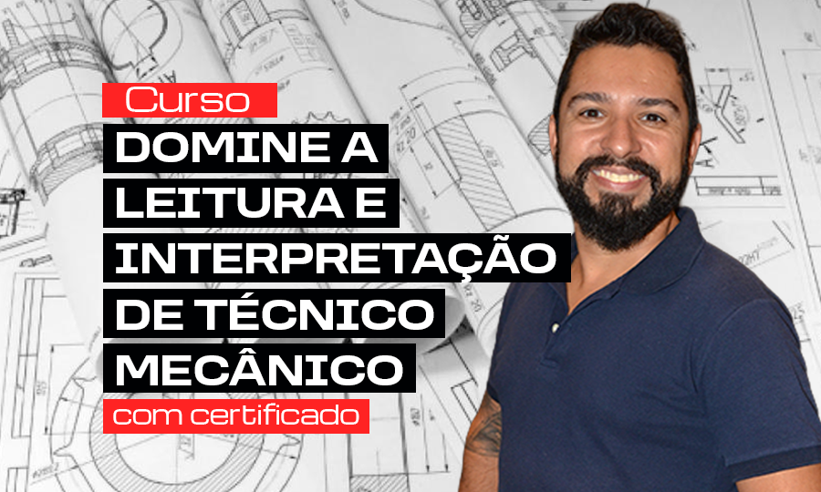 Domine a Leitura e Interpretação de Desenho Técnico Mecânico